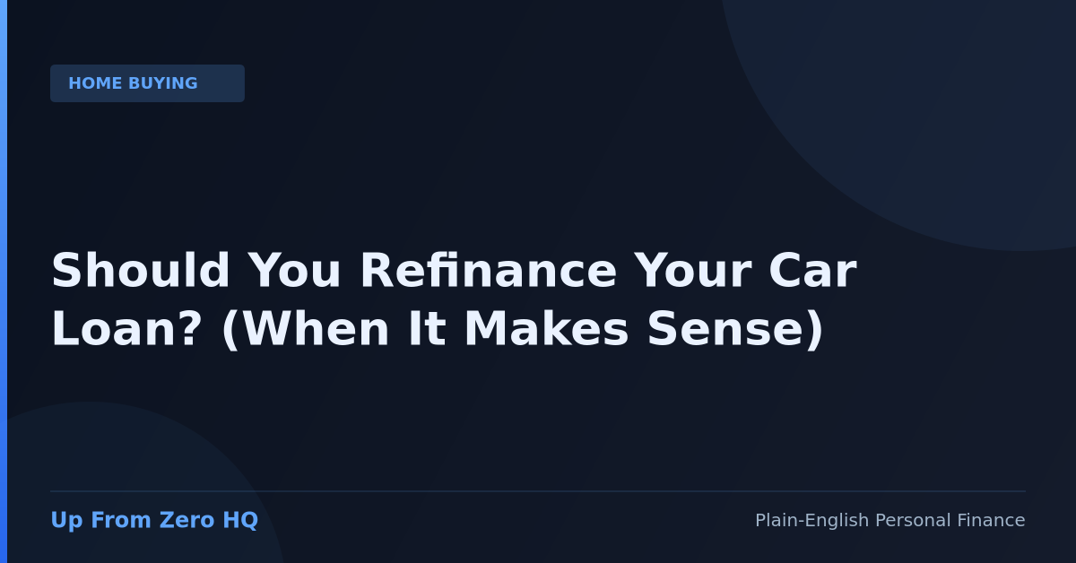 Should You Refinance Your Car Loan? (When It Makes Sense) - Up From Zero