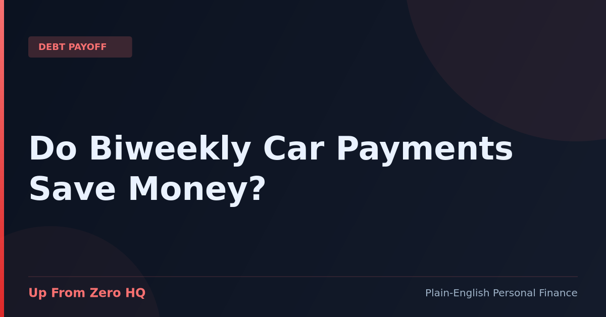 Do Biweekly Car Payments Save Money? - Up From Zero
