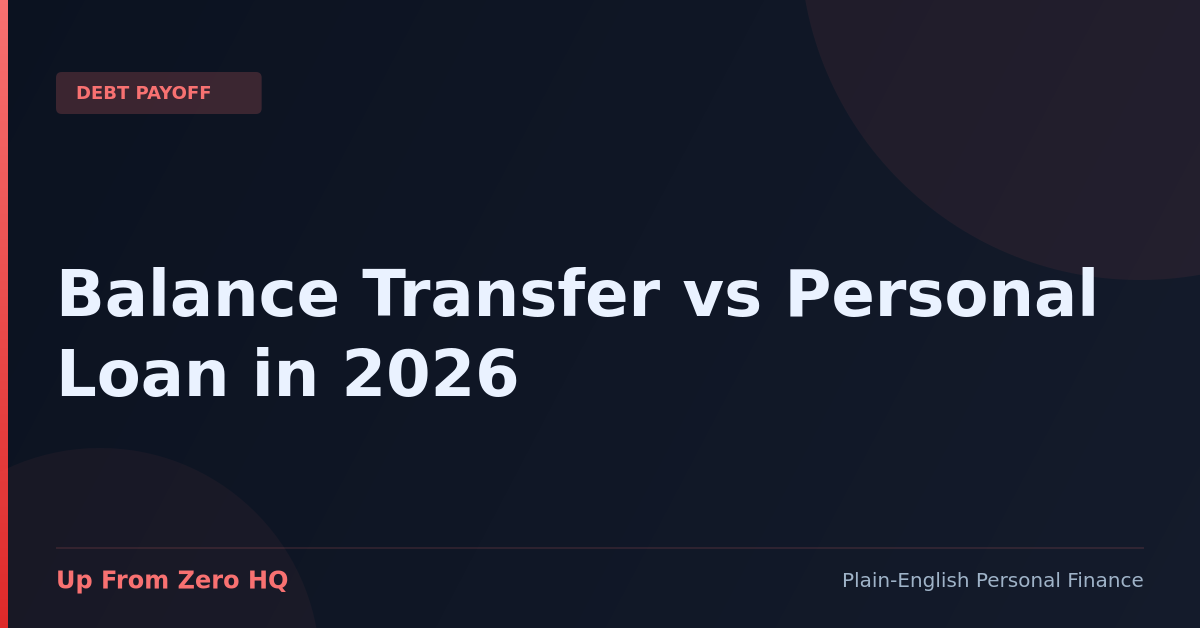 Balance Transfer vs. Personal Loan in 2026 - Up From Zero