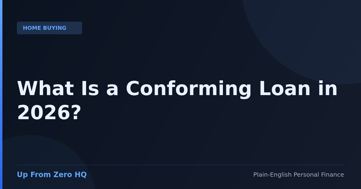 What Is a Conforming Loan in 2026? - Up From Zero
