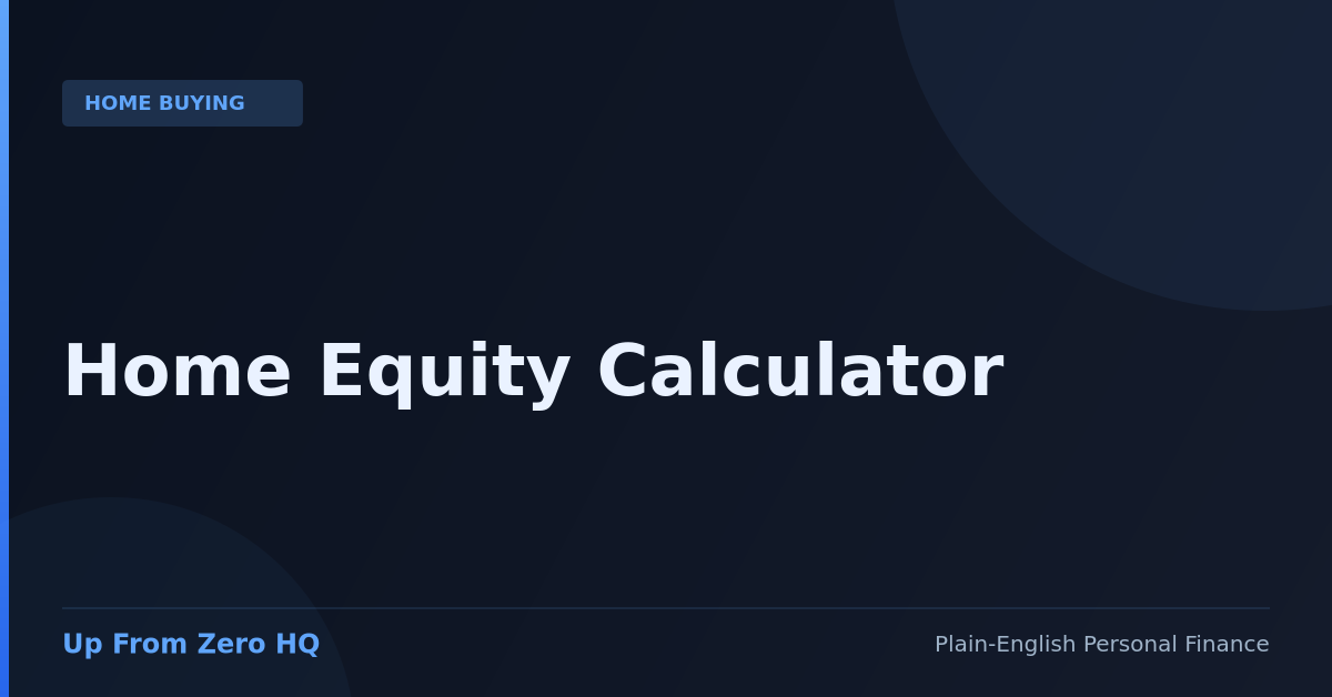 Home Equity Calculator - Up From Zero