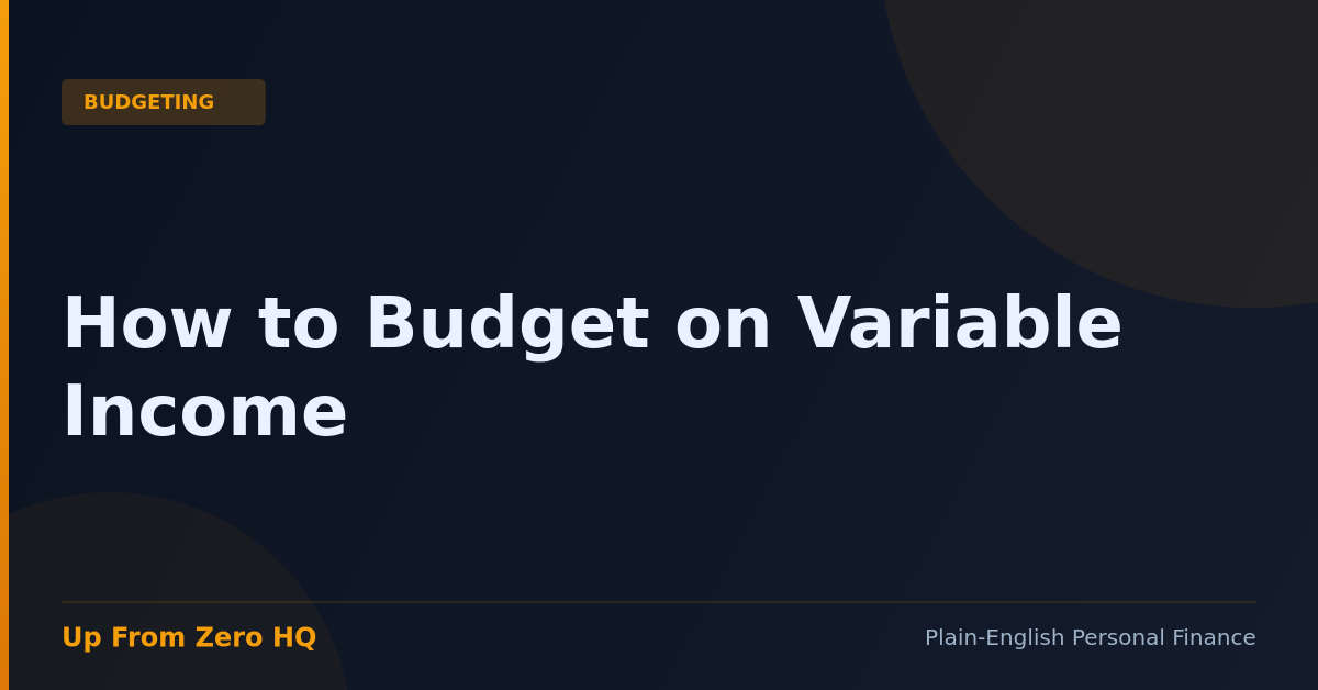 How to Budget on Variable Income (Hourly, Tips, and Commission) - Up From Zero