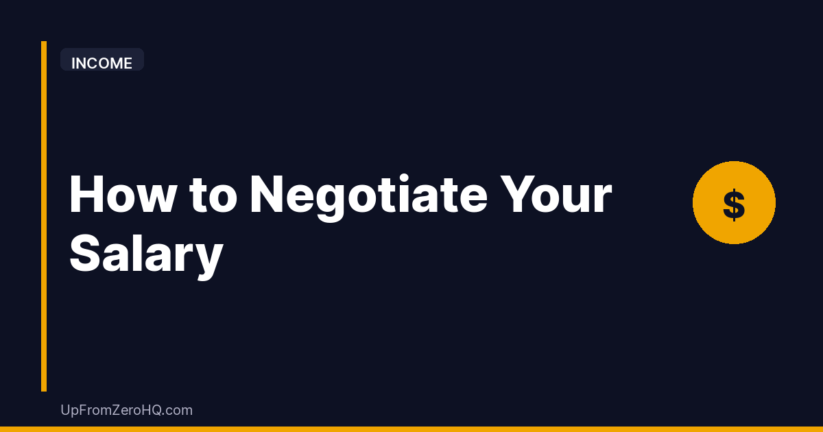 How to Negotiate Your Salary (Scripts, Research, and What to Say) - Up From Zero