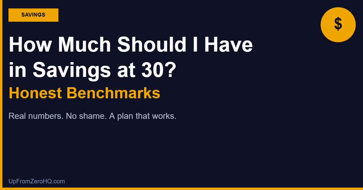 How much should I have in savings at 30 - Up From Zero
