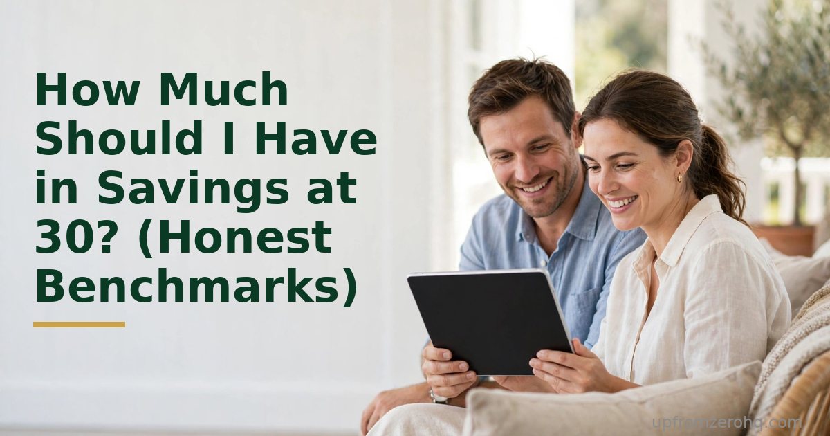 How Much Should I Have in Savings at 30? (Honest Benchmarks)